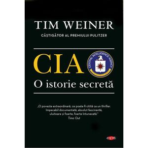 Cia. O Istorie Secreta | Tim Weiner imagine