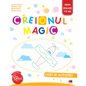 Creionul Magic. Caiet de activitati. Grupa mijlocie 4-5 ani | Ancuta Antemir, Aurelia Grozea, Marilena Cazan, Mirela Ciobica imagine