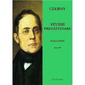 Studii pregatitoare (op. 849) | Carl Czerny imagine