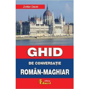 Ghid de conversatie Roman-Maghiar | David Zoltan imagine