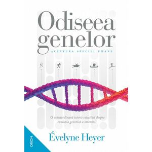 Odiseea genelor | Evelyne Heyer imagine