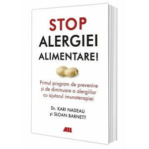 Stop alergiei alimentare! | Kari Nadeau, Sloan Barnett imagine