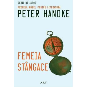 Femeia stangace | Peter Handke imagine