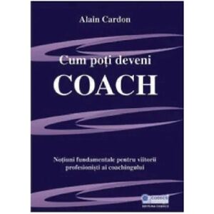Cum poti deveni Coach | Alain Cardon imagine