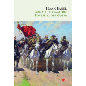 Armata de cavalerie. Povestiri din Odesa | Isaac Babel imagine