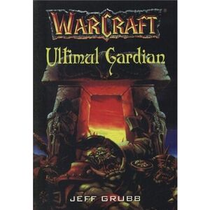 Warcraft - Ultimul Gardian | Jeff Grubb imagine