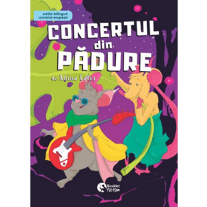 Concertul din padure - Editie bilingva Romana-Engleza | Adina Lates imagine