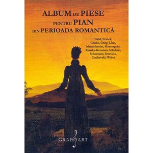 Album de piese pentru pian din perioada Romantica. Volumul II | imagine