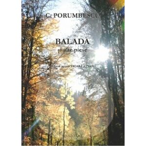 Balada si alte piese. Album pentru vioara si pian | Ciprian Porumbescu imagine