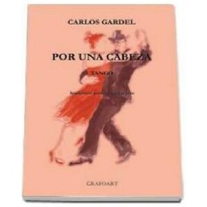 Por una cabeza. Tango pentru vioara si pian (cu CD) | Carlos Gardel imagine