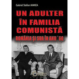 Un adulter in familia comunista | Gabriel Stelian Manea imagine