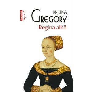 Regina alba | Philippa Gregory imagine