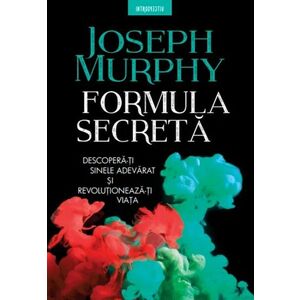 Formula secreta - Joseph Murphy imagine