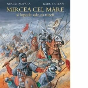 Mircea cel Mare si luptele sale cu turcii imagine