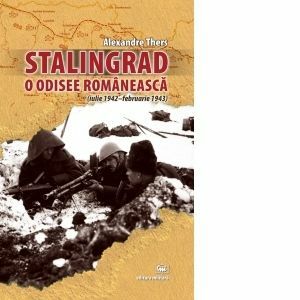Stalingrad. O odisee romaneasca (iulie 1942-februarie 1943) imagine
