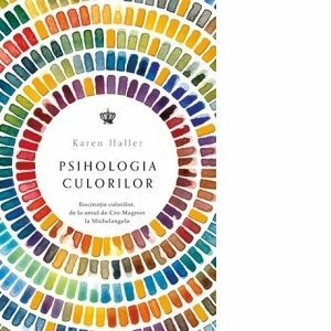 Psihologia culorilor. Fascinatia culorilor, de la omul de Cro-Magnon la Michelangelo imagine