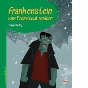 Frankenstein sau Prometeul modern. Prima mea biblioteca imagine