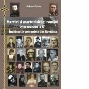 Martiri si marturisitori romani din secolul XX - Inchisorile comuniste din Romania imagine
