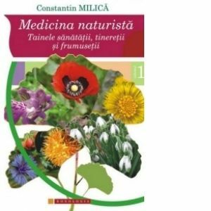 Medicina naturista - Tainele sanatatii, tineretii si frumusetii (vol. I) imagine