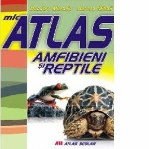 Mic atlas. Amfibieni si reptile imagine