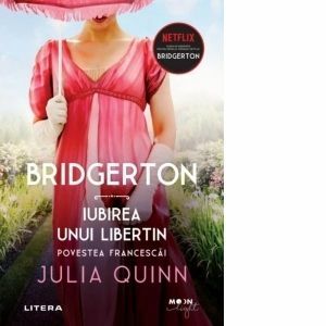 Bridgerton. Iubirea unui libertin | Julia Quinn imagine
