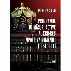 Programul de masuri active al KGB-GRU impotriva Romaniei (1964-1989) imagine
