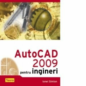 AutoCad 2009 pentru ingineri imagine