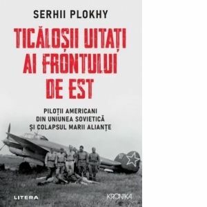 Ticalosii uitati ai Frontului de Est - Serhii Plokhy imagine
