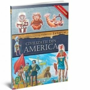 Civilizatii din America - Enciclopedie imagine