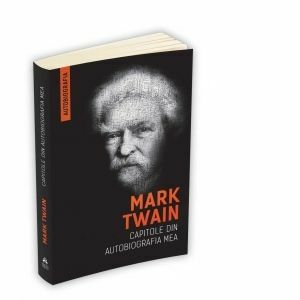 Mark Twain - Capitole din autobiografia mea imagine