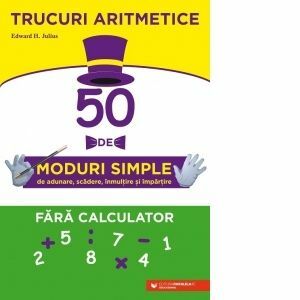 Trucuri aritmetice: 50 de moduri simple de adunare, scadere, inmultire si impartire fara calculator imagine