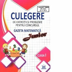 Culegere de exercitii si probleme pentru concursul Gazeta Matematica Junior - Clasa I imagine