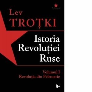 Istoria Revolutiei Ruse. Volumul I. Revolutia din Februarie imagine