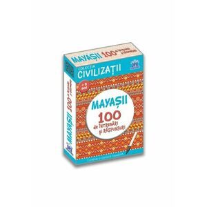 Civilizatii: Mayasii - 100 de intrebari si raspunsuri imagine