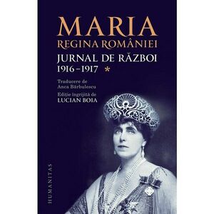 Maria, regina Romaniei, Jurnal de razboi (I). 1916-1917 imagine