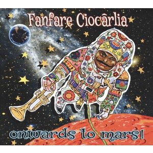 Onwards to Mars - Vinyl | Fanfare Ciocarlia imagine