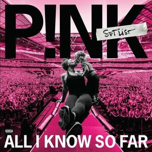 All I Know So Far: Setlist - Vinyl | P!nk imagine