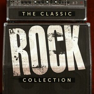 The Classic Rock Collection | Various Artists imagine