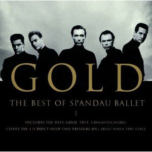 Gold : The Best of Spandau Ballet | Spandau Ballet imagine