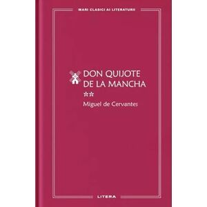 Don Quijote de la Mancha. Volumul 2 | Miguel De Cervantes imagine