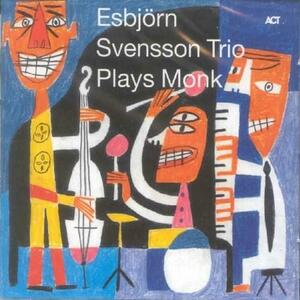 Esbjorn Svensson Trio Plays Monk | Esbjorn Svensson Trio imagine