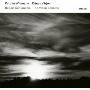 Robert Schumann: The Violin Sonatas | Carolin Widmann, Denes Varjon imagine