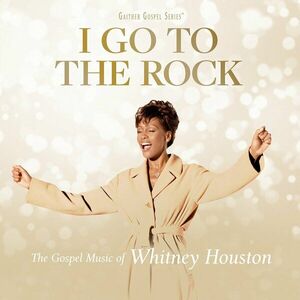 I Go To The Rock: The Gospel Music Of Whitney Houston | Whitney Houston imagine