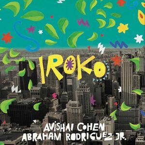 Iroko | Avishai Cohen, Abraham Rodriguez Jr. imagine