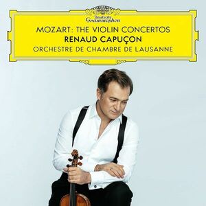 Mozart: The Violin Concertos | Renaud Capucon, Orchestre De Chambre De Lausanne imagine