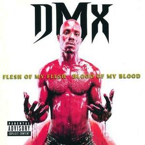 Flesh Of My Flesh, Blood Of My Blood | DMX imagine