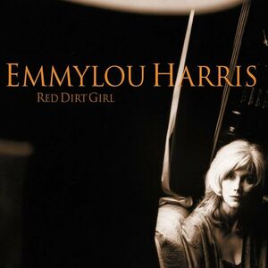 Red Dirt Girl | Emmylou Harris imagine
