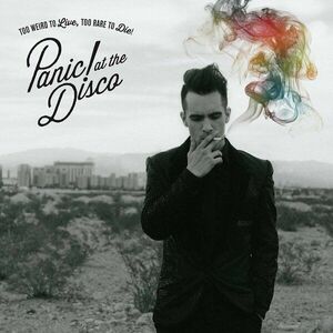 Too Weird To Live, Too Rare To Die! | Panic! At The Disco imagine