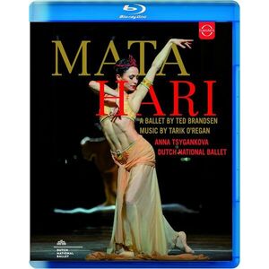 Mata Hari (Blu-ray Disc) | Anna Tsygankova, Dutch National Ballet, Dutch Ballet Orchestra, Matthew Rowe imagine