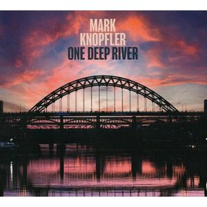 One Deep River (Deluxe Edition) | Mark Knopfler imagine